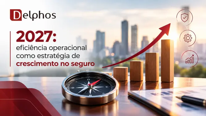 2027: eficiência operacional como estratégia de crescimento no seguro Notícias,CQCS Inovação 2026,Delphos