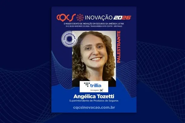Da ciência de dados ao seguro: Angélica Gozzani Tozetti, superintendente de Produtos de Seguros na Trillia, participa do Protagonismo Feminino 2.0 no CQCS Inovação 2026 Notícias,CQCS Inovação,Trillia