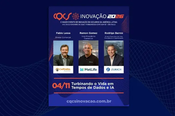 CQCS Inovação 2026 reúne Fabio Lessa, Diretor Comercial da CAPEMISA; Ramon Gomez, Vice-presidente Comercial da MetLife; e Rodrigo Barros, Diretor Executivo de Vida, Previdência e Capitalização da Zurich, em painel com o tema “Turbinando o Vida em Tempos de Dados e IA” Notícias,Capemisa,MetLife,Zurich Seguros