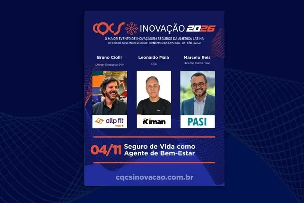 CQCS Inovação 2026 coloca em pauta o “Seguro de Vida como Agente de Bem-Estar” com Bruno Ciolli, Diretor Executivo e SVP da Viva+; Leonardo Maia, CEO da Kiman Solutions; e Marcelo Reis, Diretor Comercial do PASI Notícias,Kiman Solutions,CQCS Inovação 2026,Viva+,PASI,CQCS Inovação