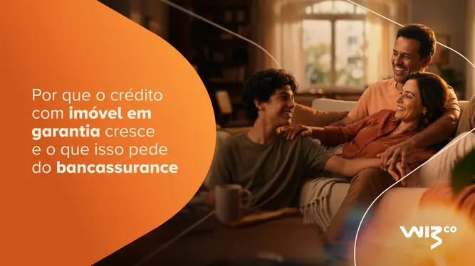 Por que o crédito com imóvel em garantia cresce e o que isso pede do bancassurance Notícias,Crédito,wiz co