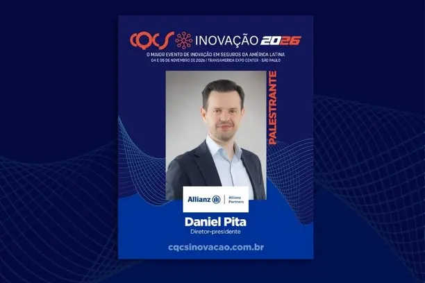Daniel Pita, diretor-presidente da Allianz Partners Brasil e América Latina, está confirmado no Painel de Líderes do CQCS Inovação 2026 Notícias,Allianz,CQCS Inovação 2026