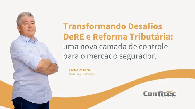 DeRE e Reforma Tributária: uma nova camada de controle para o mercado segurador Notícias,CQCS Inovação 2026,Confitec
