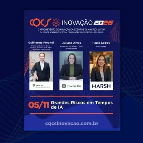 “Grandes Riscos em Tempos de IA”: CQCS Inovação 2026 reúne Guilherme Perondi, Market Unit Head – Ibero-America, Middle East & Africa / President & CEO Brasil na Swiss Re Corporate Solutions; Juliana Alves, Head do Southern Cone e Presidente da Swiss Re no Brasil; e Paula Lopes, presidente da Marsh Notícias,Swiss Re Corporate Solutions,Marsh,Swiss Re Brasil