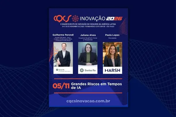 “Grandes Riscos em Tempos de IA”: CQCS Inovação 2026 reúne Guilherme Perondi, Market Unit Head – Ibero-America, Middle East & Africa / President & CEO Brasil na Swiss Re Corporate Solutions; Juliana Alves, Head do Southern Cone e Presidente da Swiss Re no Brasil; e Paula Lopes, presidente da Marsh Notícias,Swiss Re Corporate Solutions,Marsh,Swiss Re Brasil
