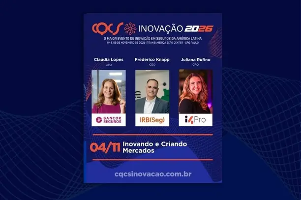 Inovação abre caminhos para novos negócios: Claudia Lopes, CEO da Sancor Seguros, Frederico Knapp, CEO da IRB(Seg) Patrimonial e Juliana Rufino, Chief Revenue Officer (CRO) da i4pro participam do painel “Inovando e Criando Mercados” no CQCS Inovação 2026 Notícias,I4PRO,Sancor Seguros,CQCS Inovação,IRB