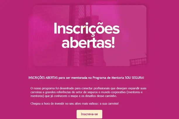 Inscrições abertas para mentoradas do Programa de Mentoria SOU SEGURA Notícias,SOU SEGURA