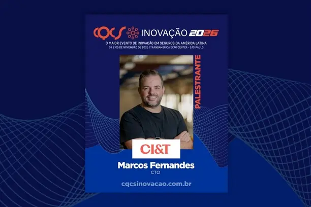 Marcos Fernandes, CTO da CI&T para a América Latina, leva visão de tecnologia e transformação ao CQCS Inovação 2026 Notícias,CI&T,CQCS Inovação 2026