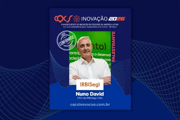 Nuno David, CEO da IRB(Seg) Vida, participa do Painel de Líderes do CQCS Inovação 2026 Notícias,CQCS Inovação,IRB(Seg) Vida