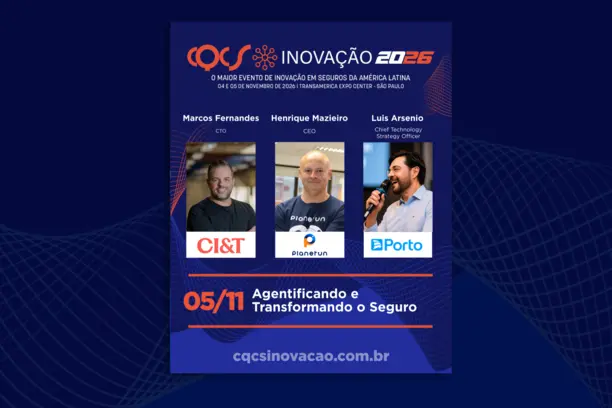 Painel “Agentificando e Transformando o Seguro” reúne Marcos Fernandes, Henrique Mazieiro e Luis Arsenio no CQCS Inovação 2026 Notícias