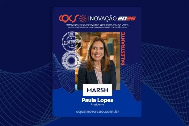 Paula Lopes, presidente da Marsh Brasil, integra Painel de Líderes e Protagonismo Feminino 2.0 do CQCS Inovação 2026 Notícias,Marsh Brasil,Protagonismo Feminino,Painel de Líderes,CQCS Inovação 2026