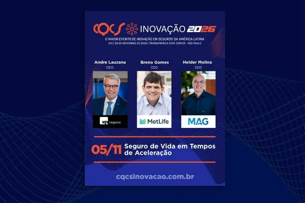 “Seguro de Vida em Tempos de Aceleração” é tema de painel com André Lauzana, CEO da XP Seguridade; Breno Gomes, CEO da MetLife Brasil; e Helder Molina, CEO do Grupo MAG, no CQCS Inovação 2026 Notícias,Metlife Brasil,Grupo MAG,XP Seguridade