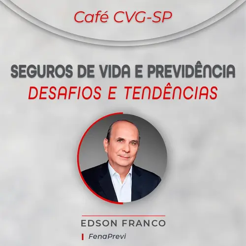 Café CVG-SP recebe Edson Franco na próxima edição Eventos,Notícias,Previdência Privada,Clube Vida em Grupo de São Paulo,cvg-sp,Edson Franco,fenaprevi