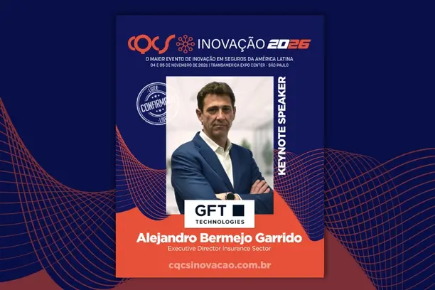 Alejandro Bermejo Garrido, Executive Director Insurance Sector GFT Group, é Keynote Speaker do CQCS Inovação 2026 Notícias,GFT,CQCS Inovação 2026,GFT Group