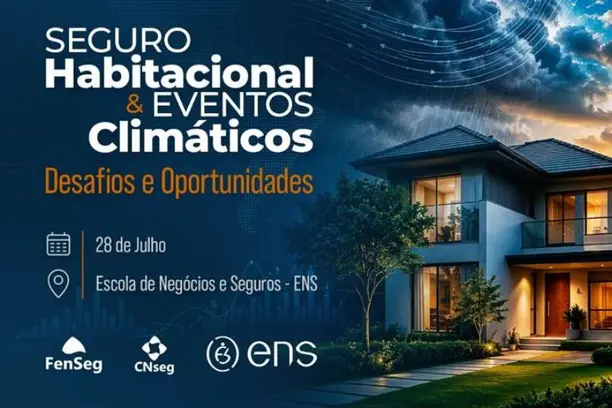 FenSeg reúne especialistas para discutir impactos dos eventos climáticos no Seguro Habitacional  Notícias,CNSEG,Fenseg,ENS