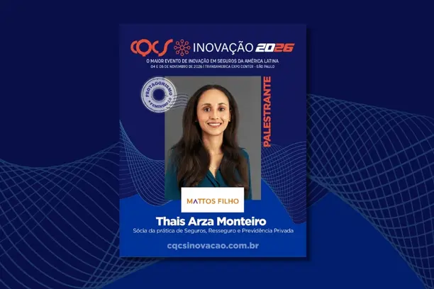 Thais Arza, Sócia da prática de Seguros, resseguros e previdência privada do Mattos Filho, leva sua expertise ao Protagonismo Feminino 2.0 no CQCS Inovação 2026 Notícias,Mattos Filho,CQCS Inovação 2026