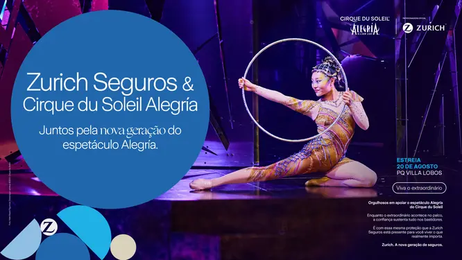 Zurich prepara experiências para o público durante temporada de Alegría, do Cirque du Soleil, em São Paulo Notícias,Zurich,Zurich no Brasil,Zurich Seguros